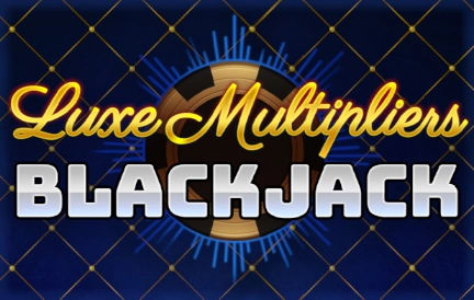 Luxe Multipliers Blackjack game