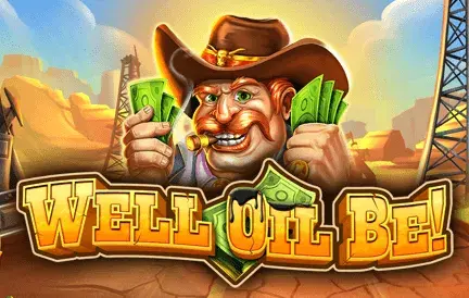 Well Oil Be! Video Slot game
